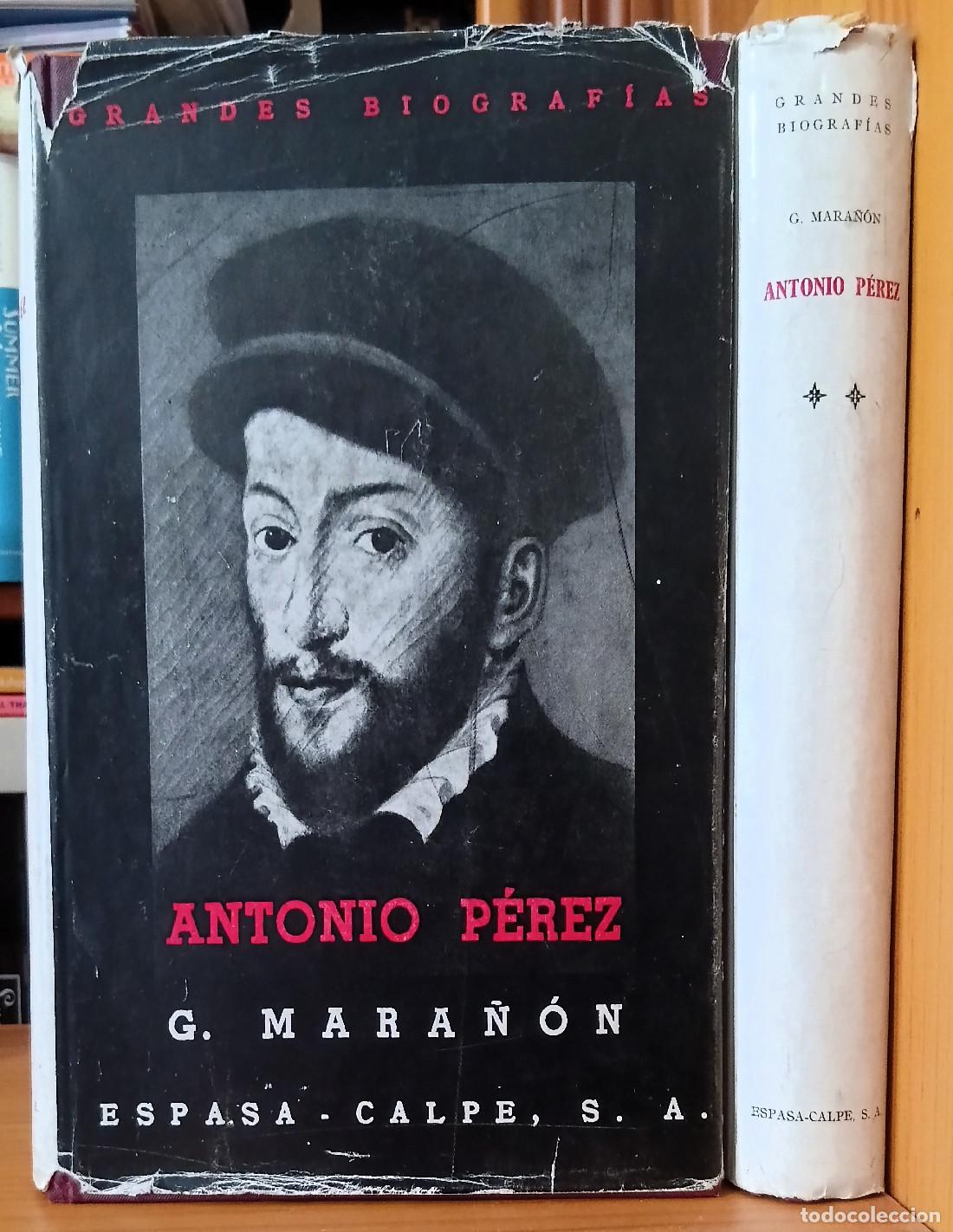 Livros em segunda m&atilde;o: ANTONIO P&Eacute;REZ: EL HOMBRE, EL DRAMA, LA &Eacute;POCA. 2 TOMOS. MARA&Ntilde;&Oacute;N, Gregorio. Editorial Espasa-Calpe. 19