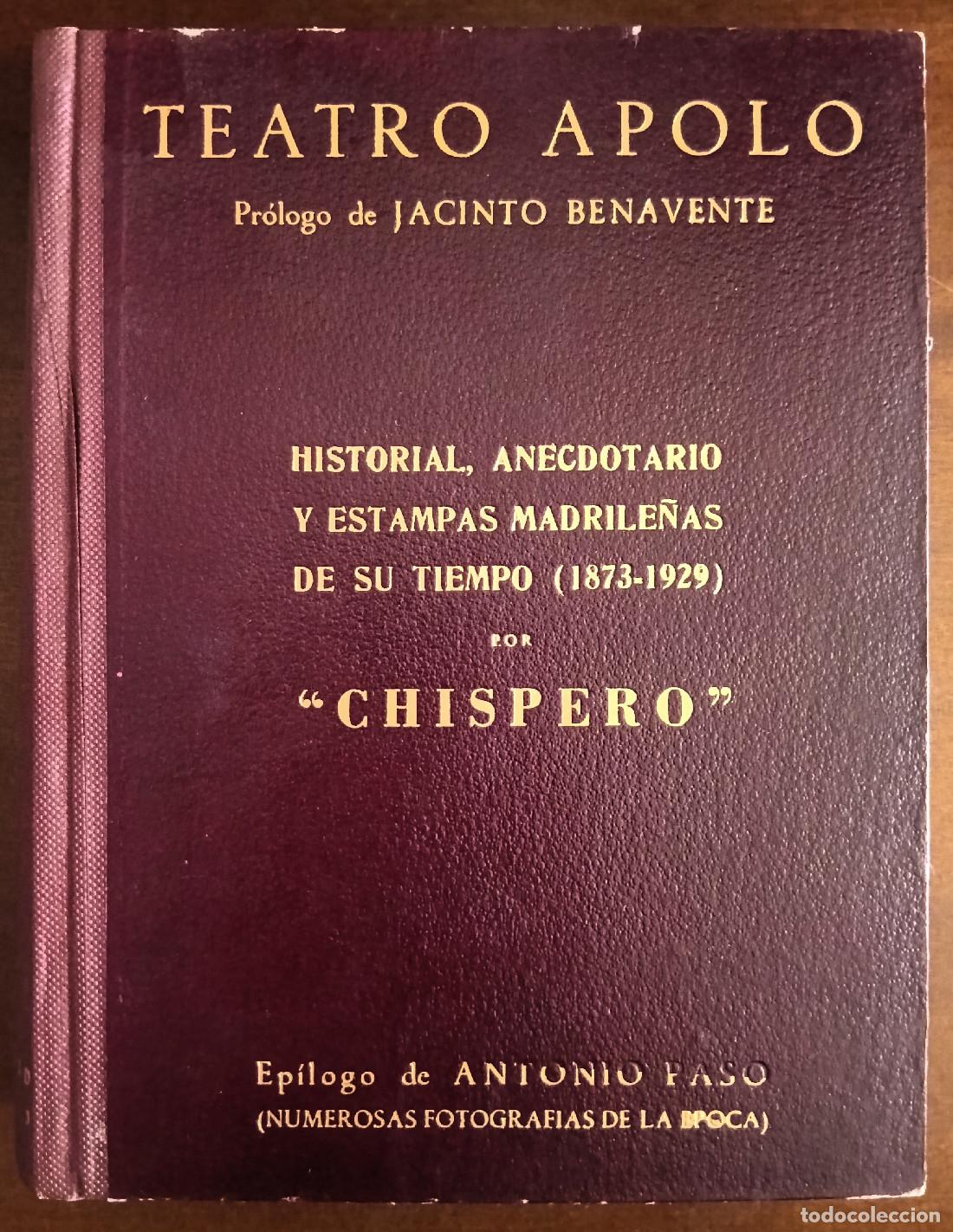 Libros de segunda mano: TEATRO APOLO: HISTORIAL, ANECDOTARIO Y ESTAMPAS MADRILE&Ntilde;AS DE SU TIEMPO (1873-1929). &ldquo;CHISPERO&rdquo;. Edi
