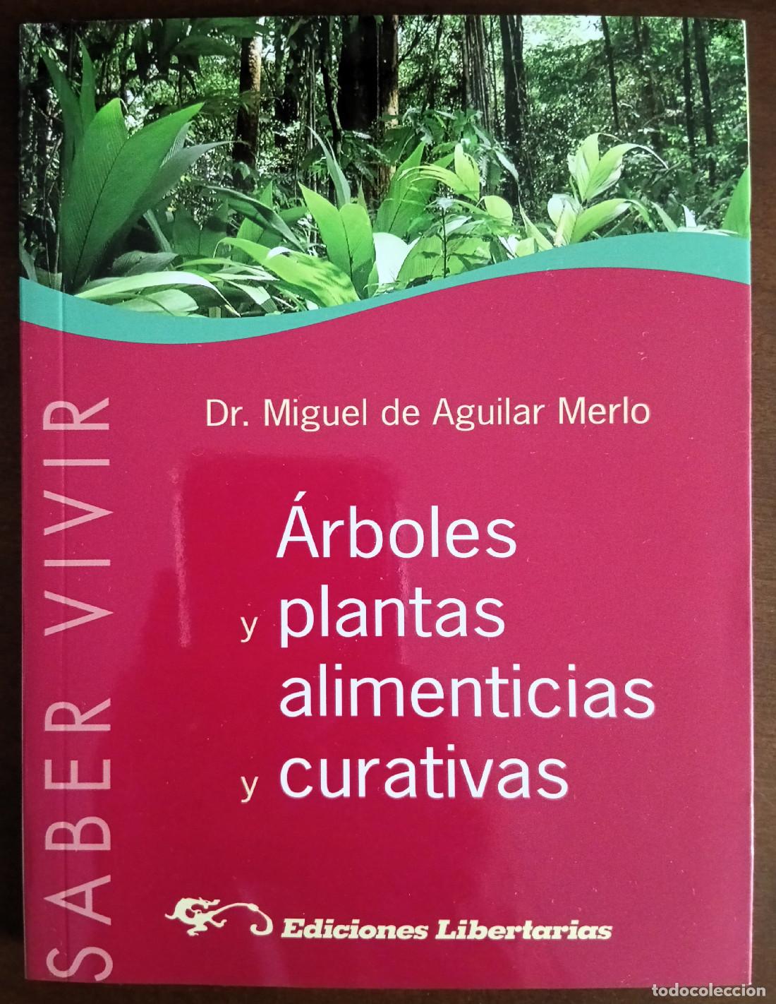 Libros de segunda mano: &Aacute;RBOLES Y PLANTAS ALIMENTICIAS Y CURATIVAS. AGUILAR MERLO, Miguel de. Ediciones Libertarias/Prodhufi