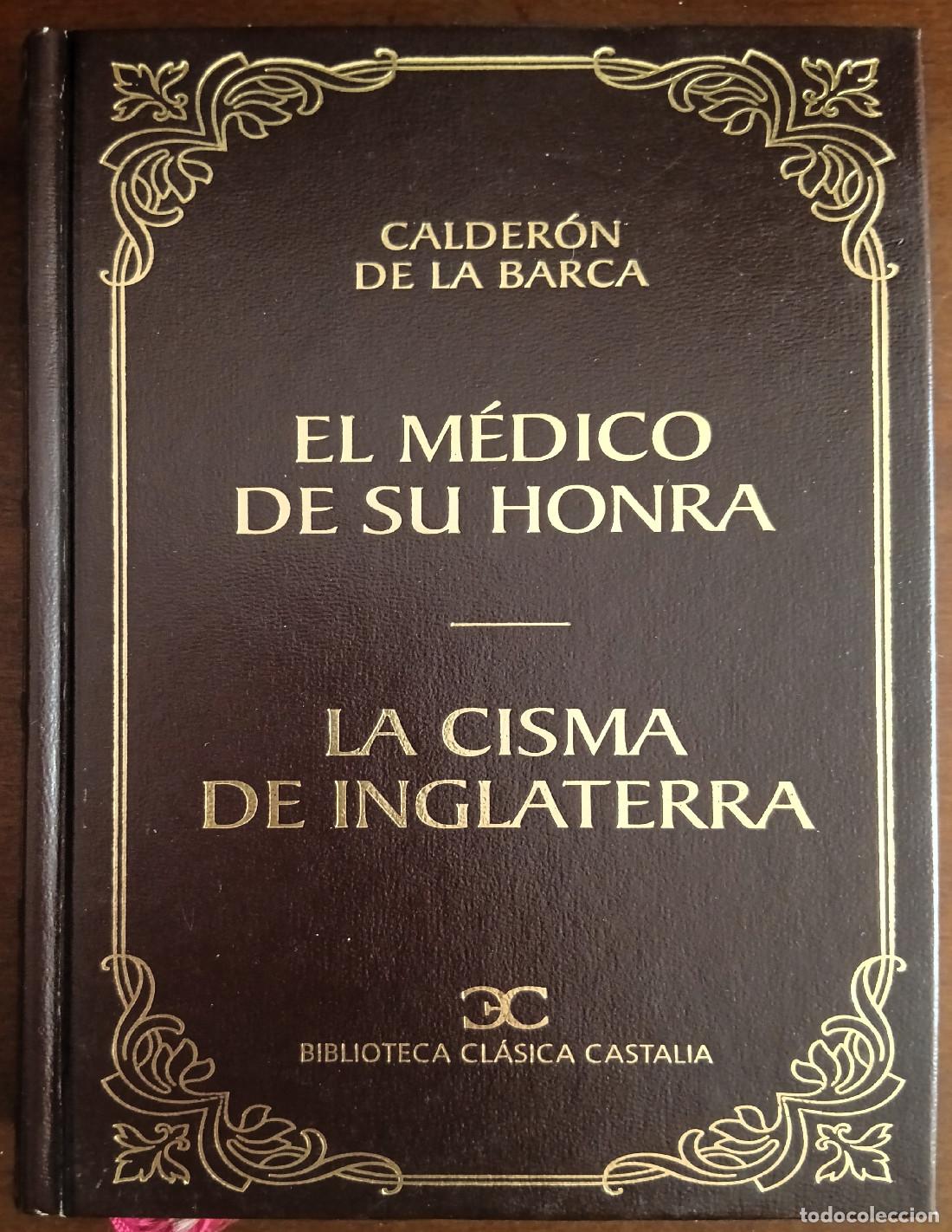 Libros de segunda mano: EL M&Eacute;DICO DE SU HONRA / LA CISMA DE INGLATERRA. CALDER&Oacute;N DE LA BARCA, Pedro. Editorial Castalia. 200
