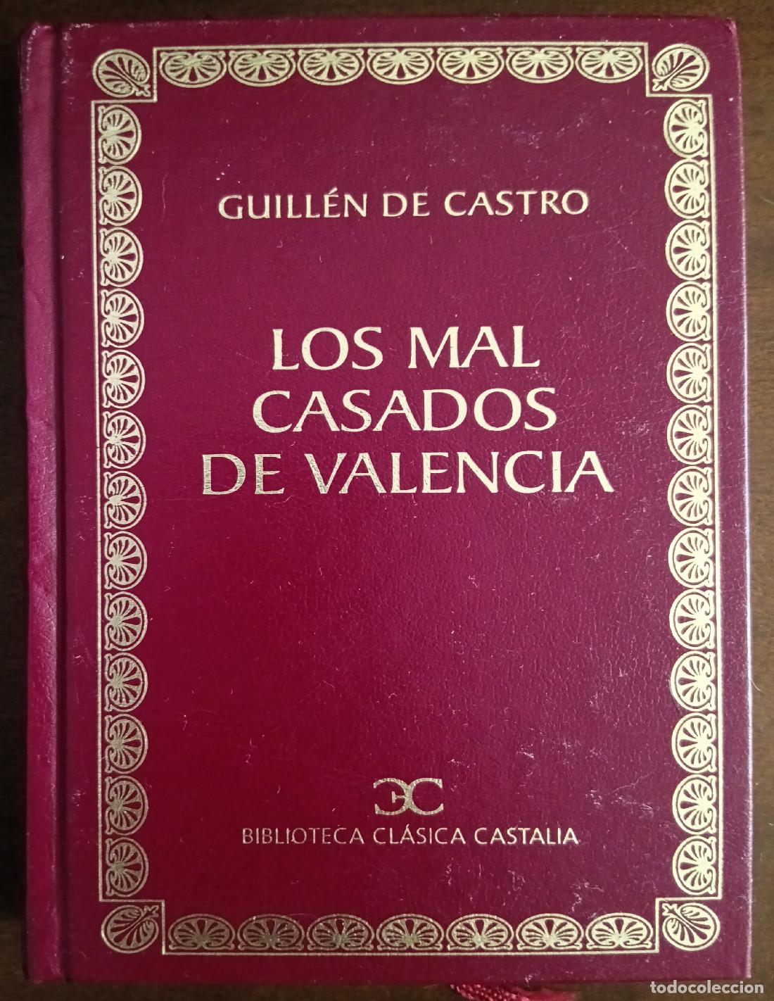 Libros de segunda mano: LOS MAL CASADOS DE VALENCIA. CASTRO, Guill&eacute;n de. Editorial Castalia. 2002.