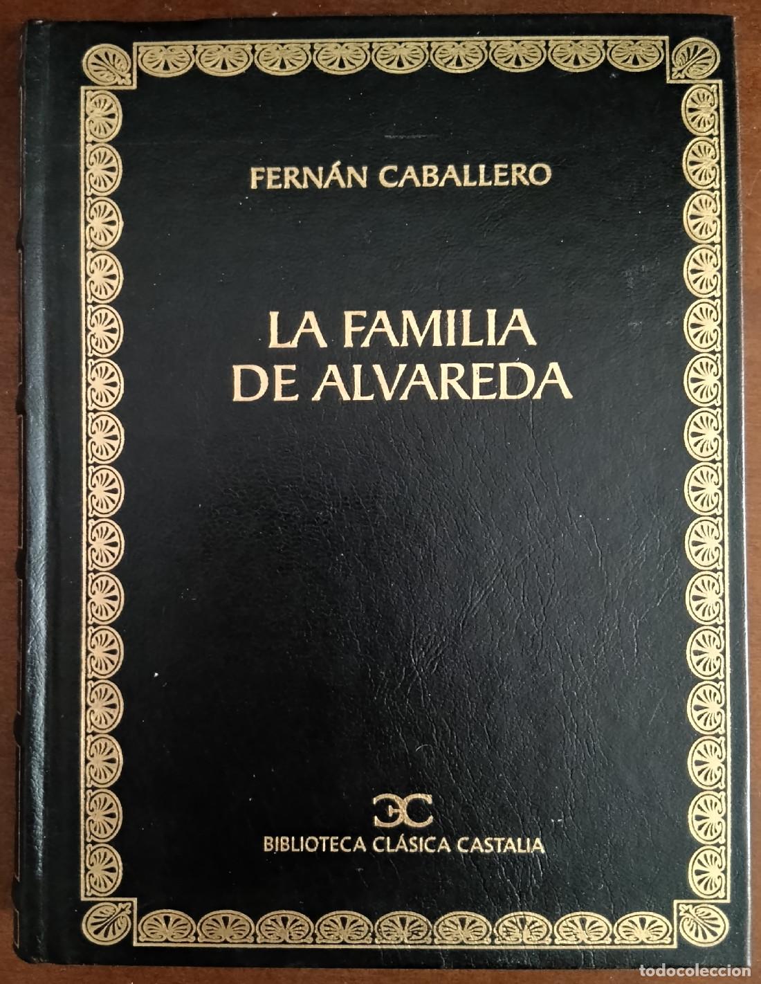 Libros de segunda mano: LA FAMILIA DE ALVAREDA. CABALLERO, Fern&aacute;n. Editorial Castalia. 2002.