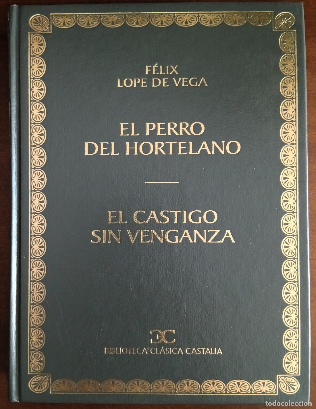 Libros de segunda mano: EL PERRO DEL HORTELANO / EL CASTIGO SIN VENGANZA. LOPE DE VEGA, F&eacute;lix. Editorial Castalia. 2001.