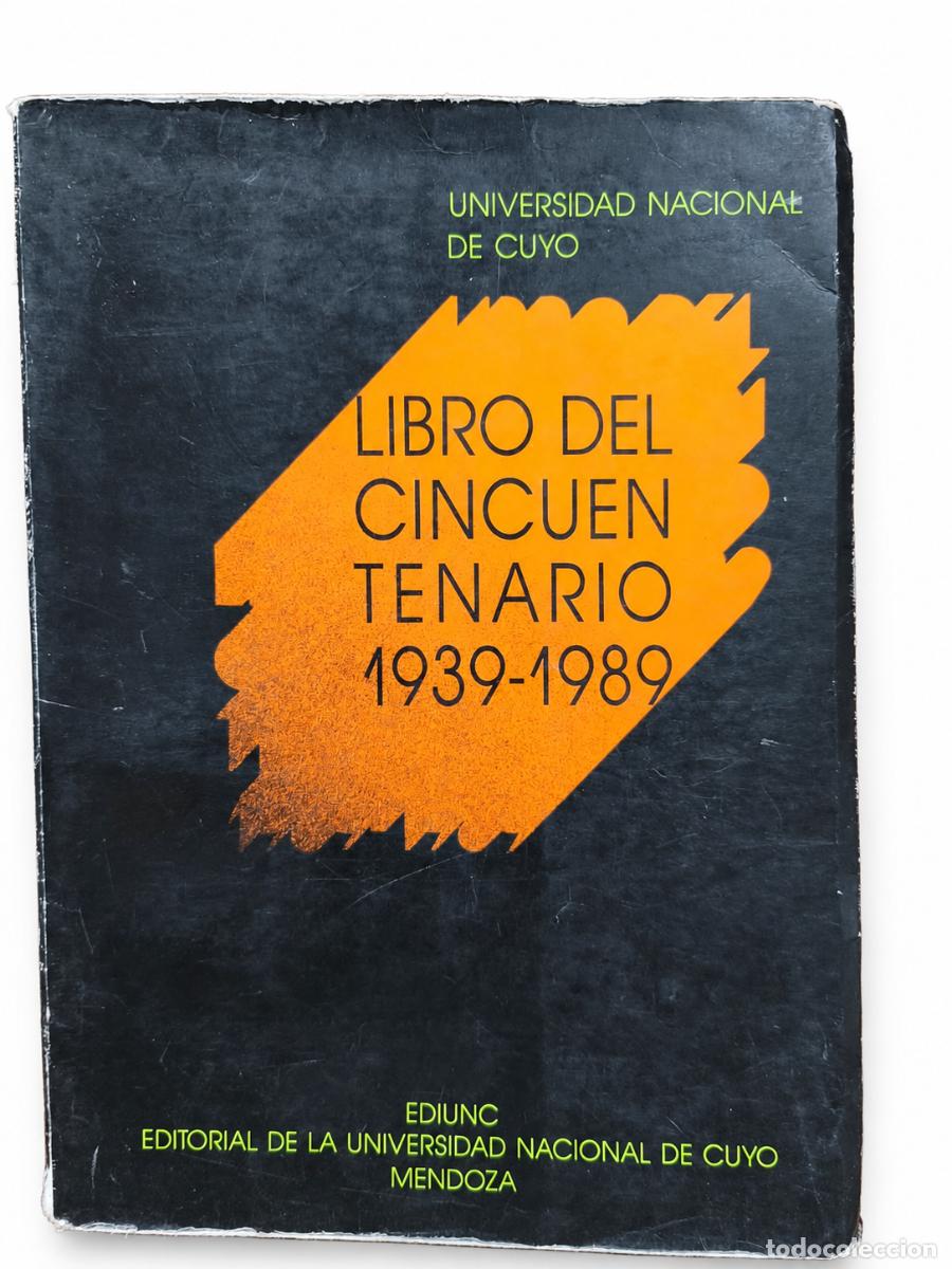 Libros de segunda mano: Universidad Nacional de Cuyo &ndash; Libro del Cincuentenario 1939-1989 &ndash; Ediunc &ndash; 1989