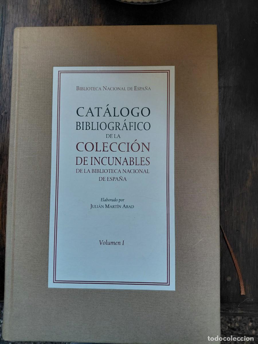 Libros de segunda mano: Cat&aacute;logo bibliogr&aacute;fico de la colecci&oacute;n de incunables de la Biblioteca Nacional de Espa&ntilde;a. Vol. I y I