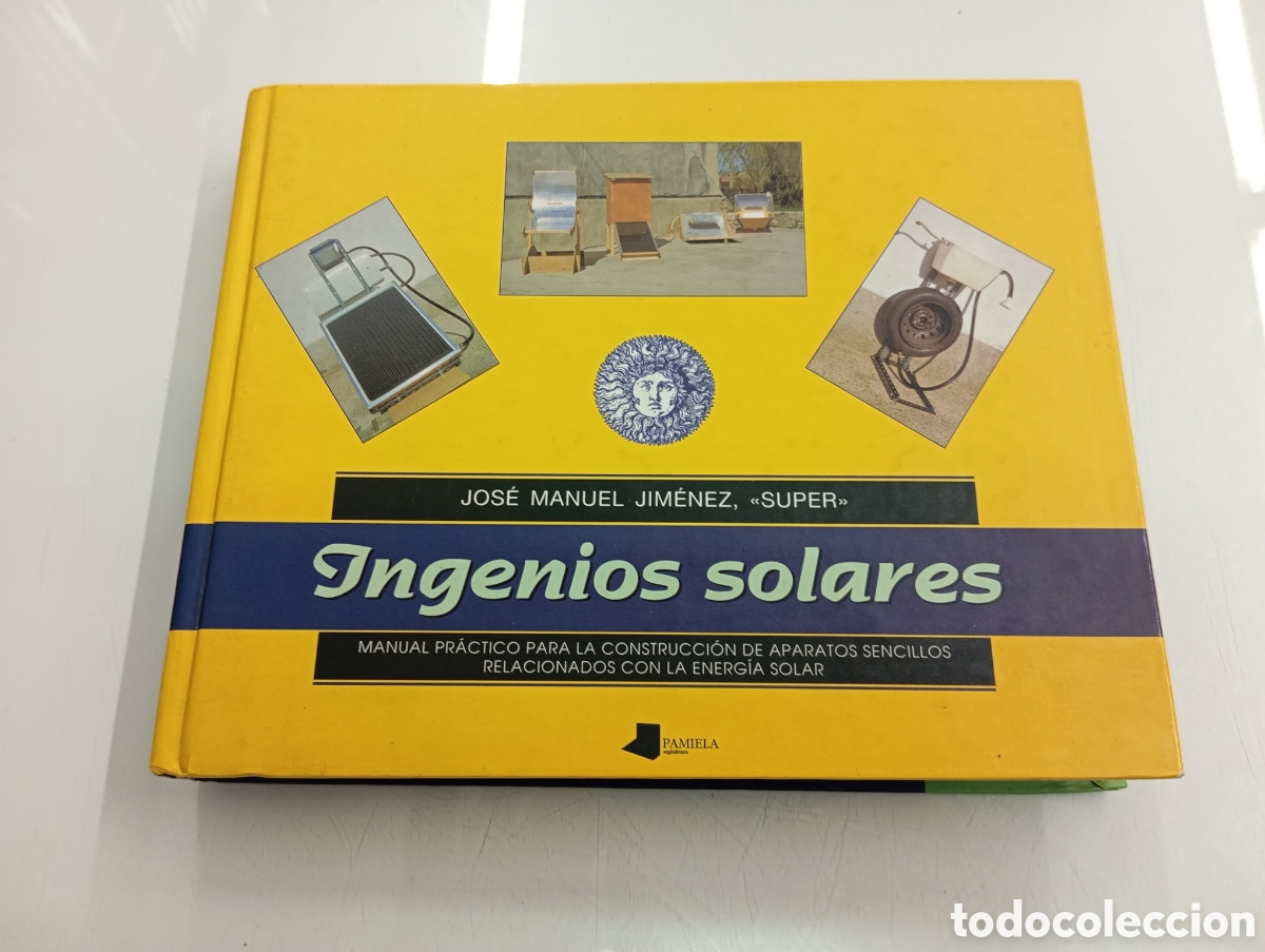 Libros de segunda mano: INGENIOS SOLARES J. M.L JIMENEZ MANUAL PRACTICO CONSTRUCCION APARATOS ENERGIA SOLAR PAMIELA CARTONE