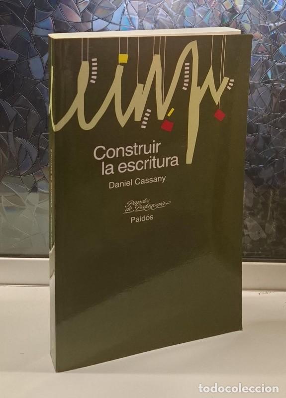 Libros de segunda mano: Construir la Escritura - Daniel Cassany - Ediciones Paid&oacute;s - Papeles de Pedagog&iacute;a, Vol: 42