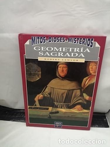 Libros de segunda mano: Geometr&iacute;a Sagrada: Filosof&iacute;a y Pr&aacute;ctica - Robert Lawlor - Editorial Debate - Arte e Imaginaci&oacute;n