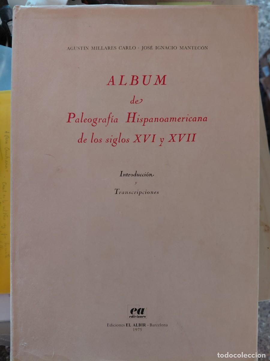 Libros de segunda mano: MILLARES CARLO, Agust&iacute;n; MANTEC&Oacute;N, Jos&eacute; Ignacio: - &Aacute;lbum de Paleograf&iacute;a hispanoamericana de los sigl