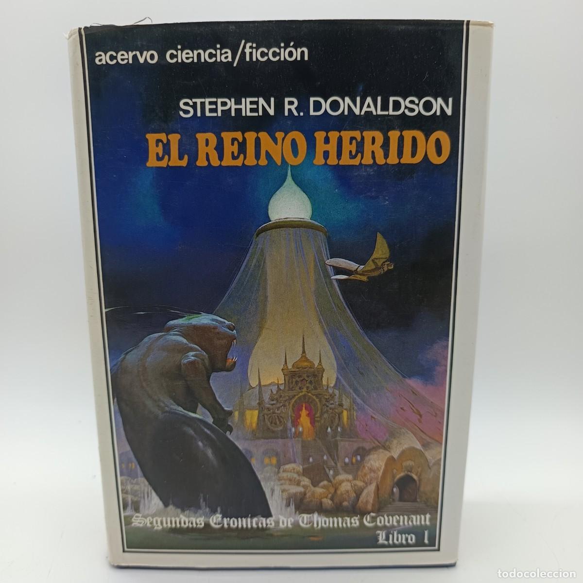 Libros de segunda mano: El Reino Herido &ndash; Stephen R. Donaldson &ndash; Acervo Ciencia Ficci&oacute;n-Segundas Cr&oacute;nicas de Thomas Covenant