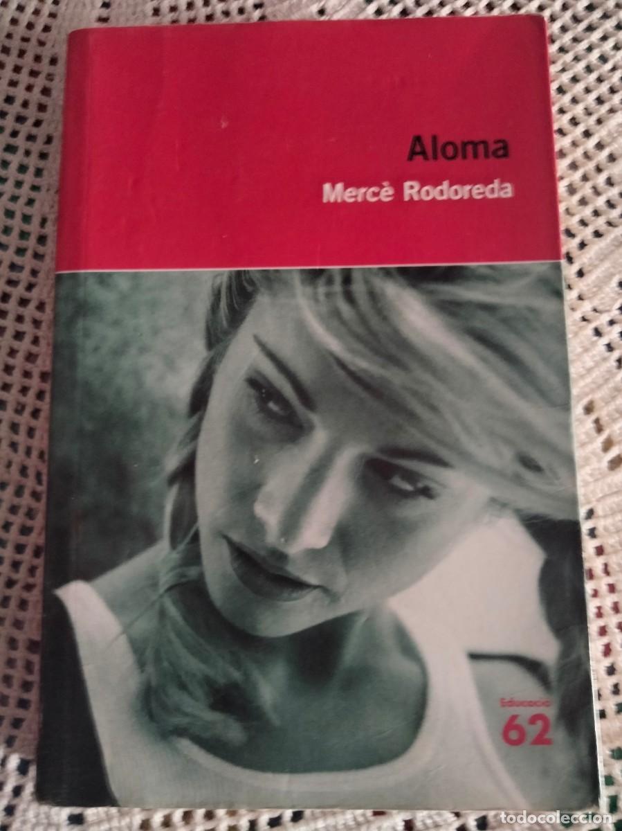 Libros de segunda mano: ALOMA MERC&Egrave; RODOREDA ENTRA Y MIRA MAS LIBROS
