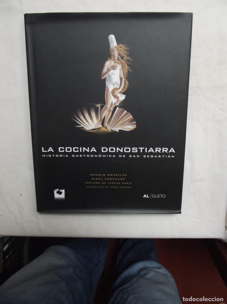 Libros de segunda mano: LA COCINA DONOSTIARRA HISTORIA GASTRONOMICA DE SAN SEBASTIAN CON PROLOGO DE FERRAN ADRIA