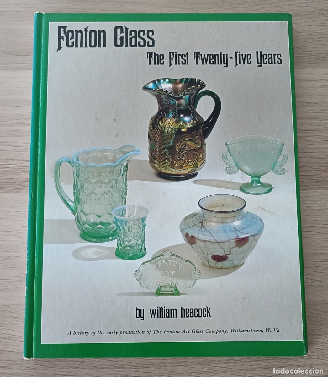 Libros de segunda mano: Fenton Glass: The First Twenty-five Years (1907&ndash;1932), Cristaler&iacute;a Art&iacute;stica Fenton, Vidrio, Cristal