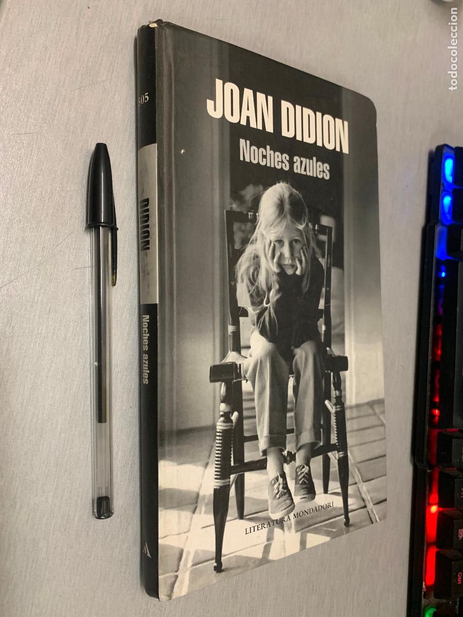 Libros de segunda mano: NOCHES AZULES / JOAN DIDION / MONDADORI 1&ordf; EDICI&Oacute;N 2012