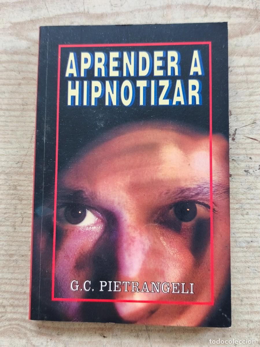 Libros de segunda mano: Aprender a hipnotizar - G. C. Pietrangeli - 2000 - Editors - Foto 1