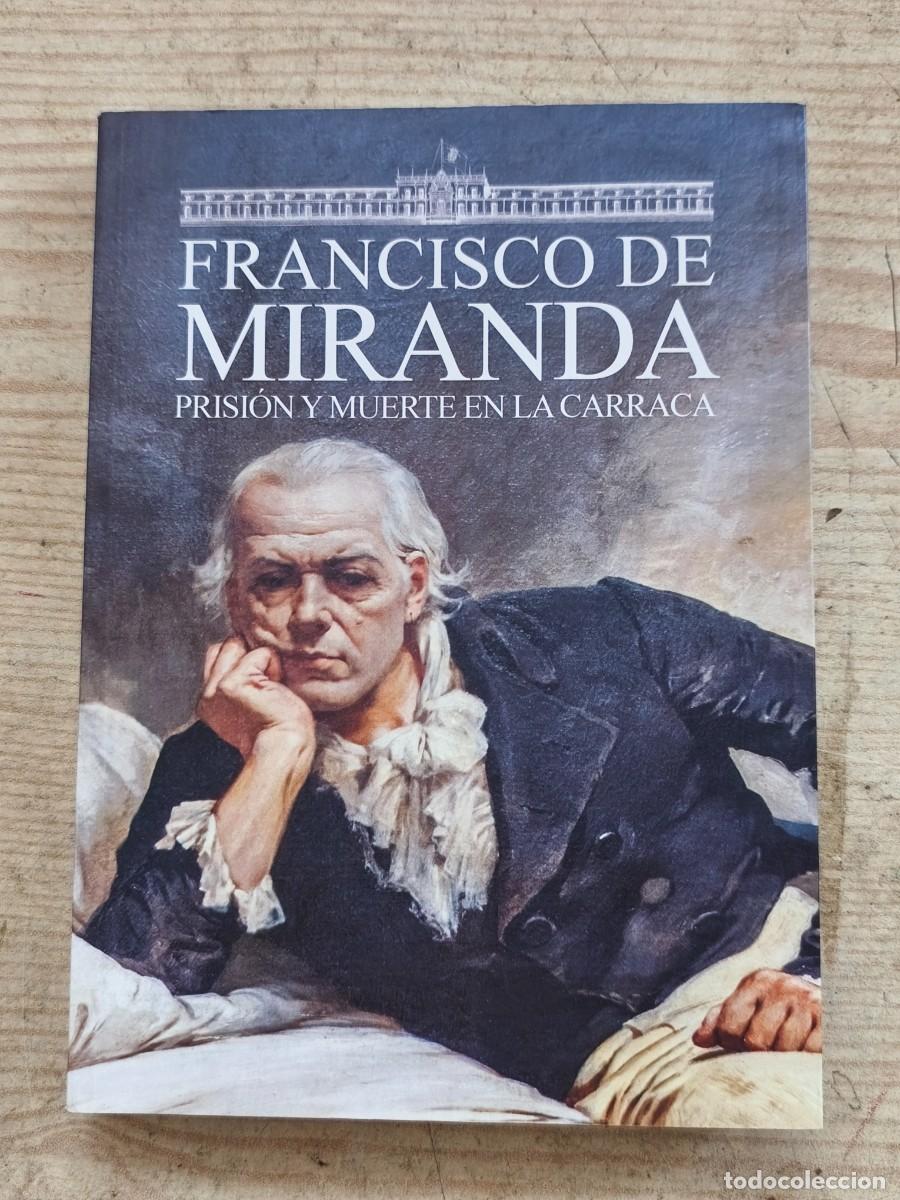 Libros de segunda mano: Francisco de Miranda - Prisi&oacute;n y muerte en la Carraca - 2019 - Foto 1