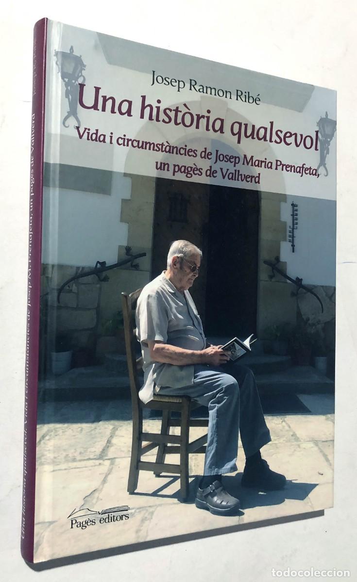 Libros de segunda mano: UNA HISTORIA QUALSEVOL /VIDA I CIRCUMST&Agrave;NCIES DE JOSEP M&ordf; PRENAFETA UN PAG&Egrave;S DE VALLVERD TARRAGONA