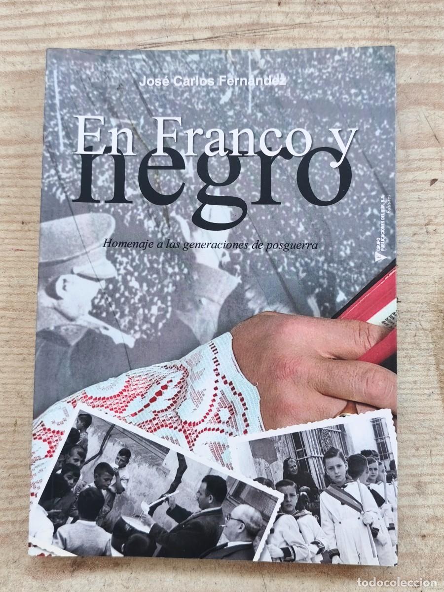 Libros de segunda mano: En Franco y negro - Jos&eacute; Carlos Fern&aacute;ndez - 2002 - Publicaciones del Sur