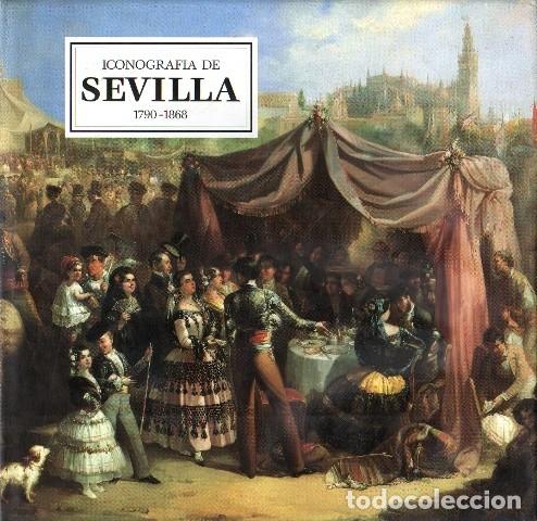Libros de segunda mano: ICONOGRAFIA DE SEVILLA, 1790-1868 - A-LSEV-4061