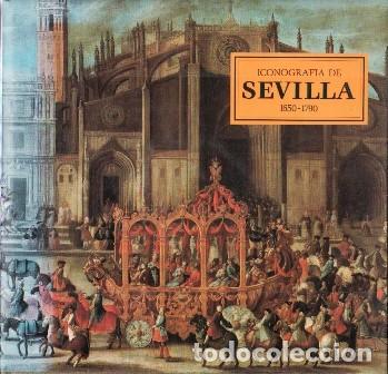 Libros de segunda mano: ICONOGRAF&Iacute;A DE SEVILLA. 1650-1790 - SERRERA, MIGUEL Y OLIVER, ALBERTO - A-LSEV-4062