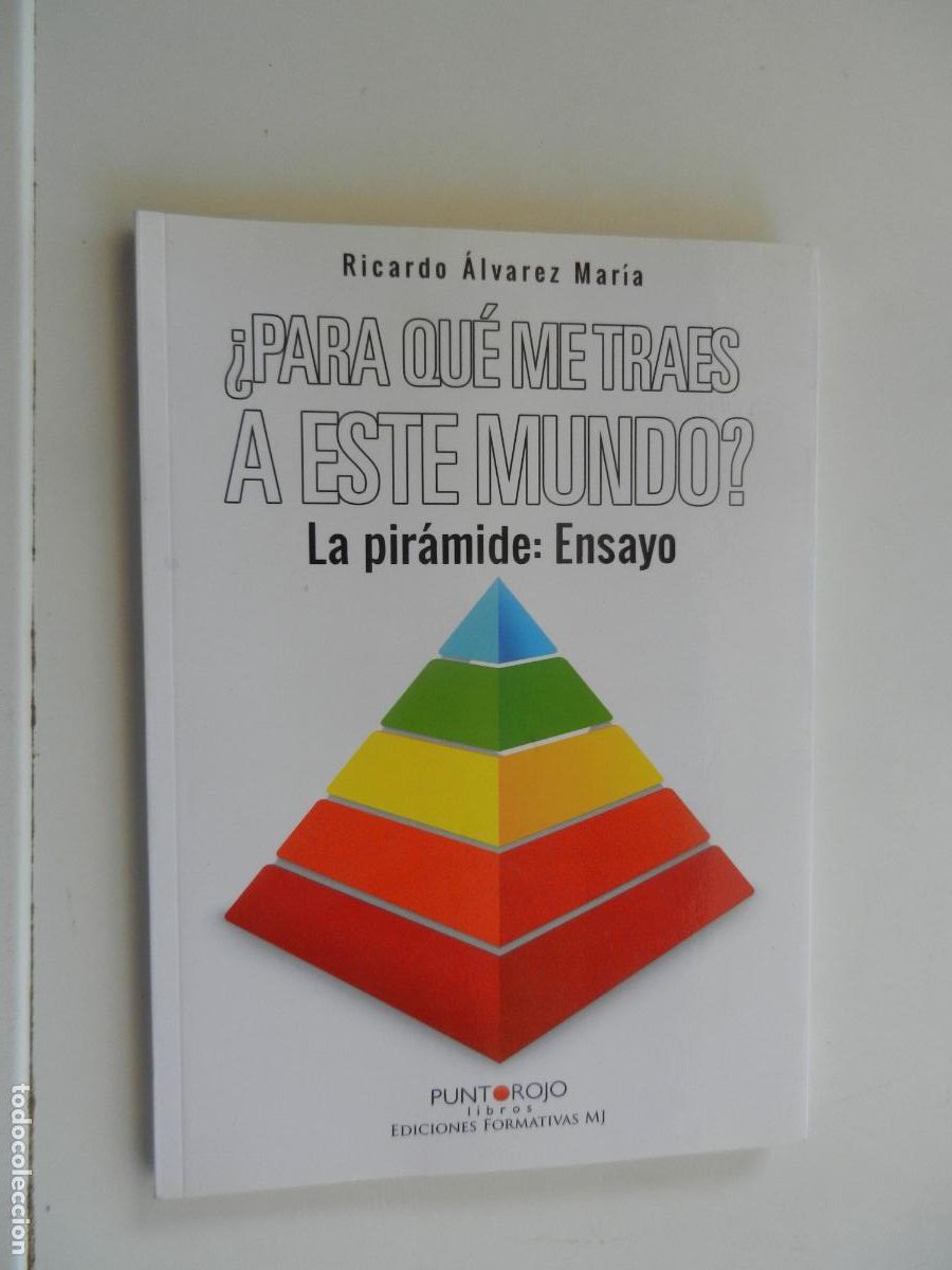 Libros de segunda mano: &iquest;PARA QUE ME TRAES A ESTE MUNDO? LA PIR&Aacute;MIDE: ENSAYO - RICARDO ALVAREZ MARIA - PUNTO ROJO 2018
