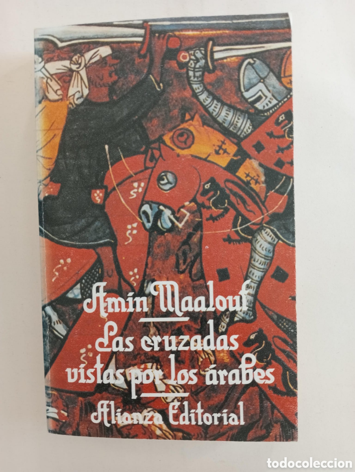 Libros de segunda mano: Las cruzadas vistas por los Arabes / Amin Maalouf. Alianza, 1996. Col Libro de Bolsillo