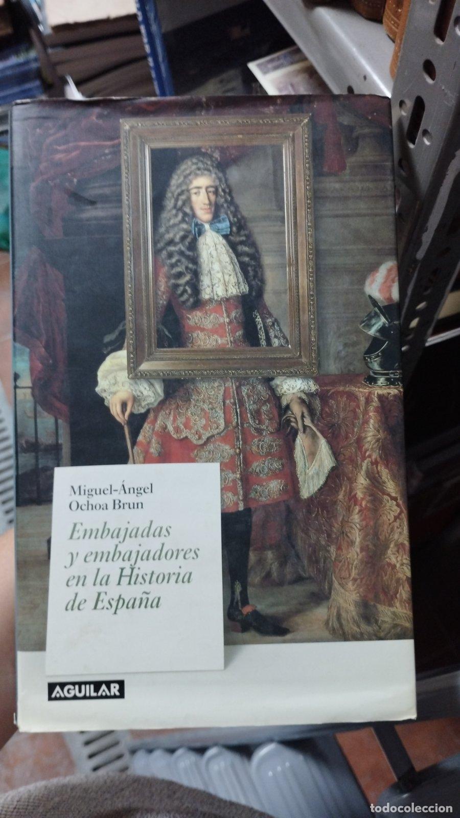 Libros de segunda mano: Embajadas y embajadores en la historia de Espa&ntilde;a | Miguel &Aacute;ngel Ocho Brun | Aguilar | 2002