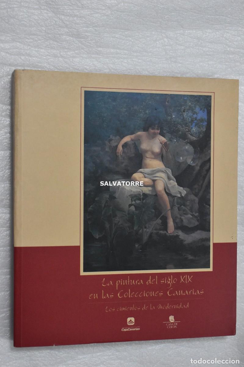 Libros de segunda mano: LA PINTURA DEL SIGLO XIX EN LAS COLECCIONES CANARIAS. LOS CIMIENTOS DE LA MODERNIDAD 1998