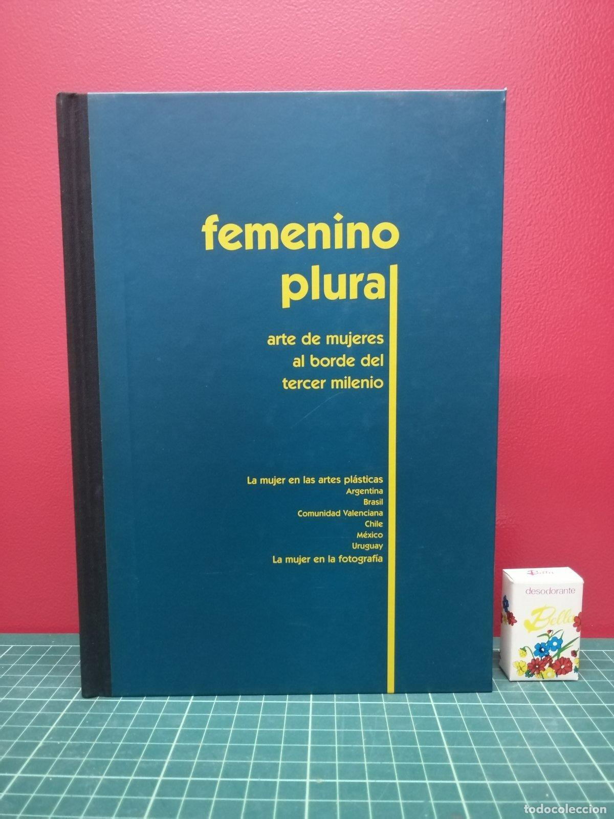Livres d'occasion: Femenino plural. Arte de mujeres al borde del tercer milenio