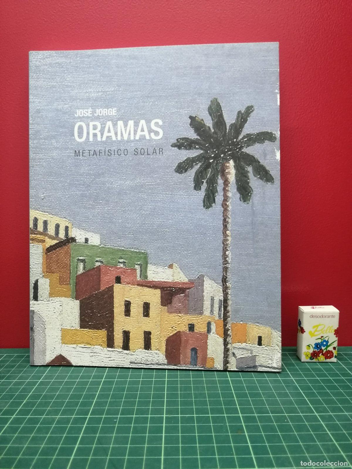 Libros de segunda mano: Jos&eacute; Jorge Oramas. Metaf&iacute;sico solar - Foto 1