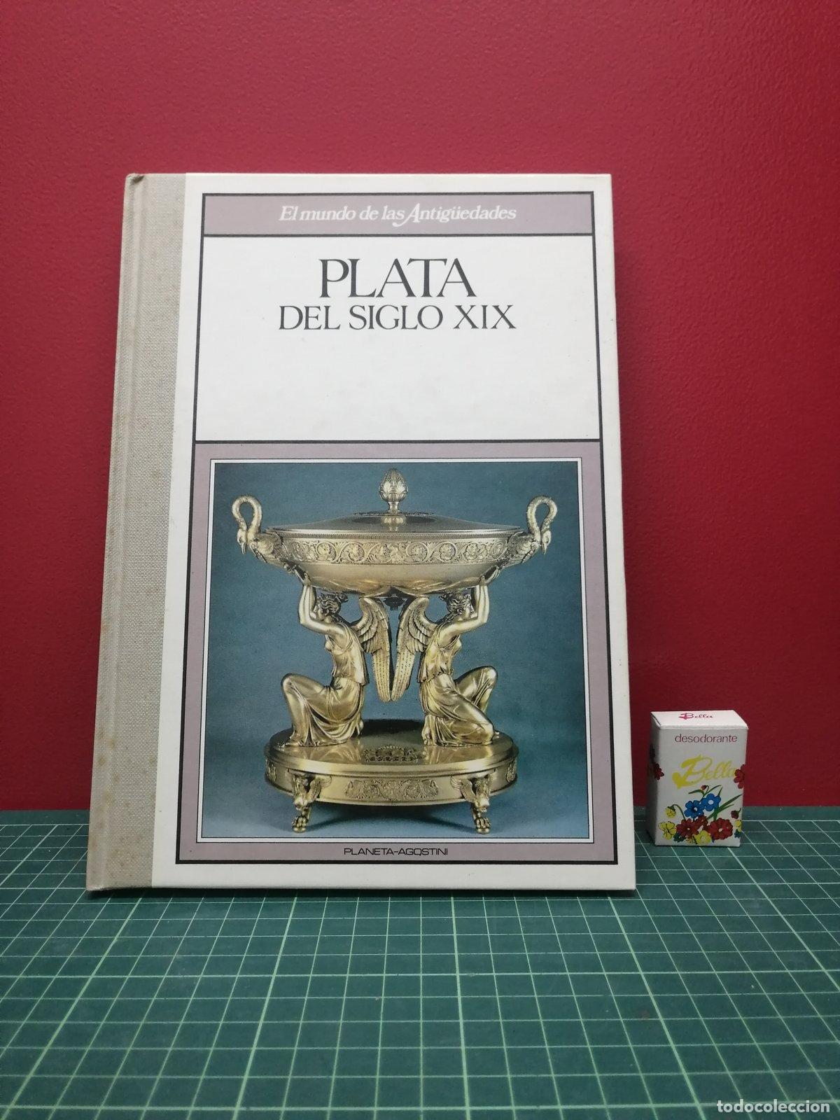 Libros de segunda mano: Plata del siglo XIX - El mundo de las antig&uuml;edades