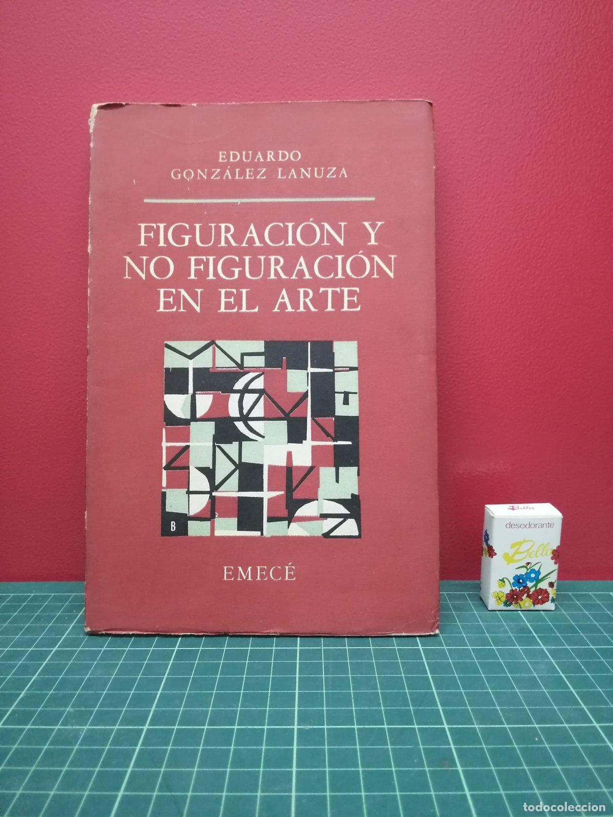 Libros de segunda mano: Figuraci&oacute;n y no figuraci&oacute;n en el arte - Eduardo Gonz&aacute;lez Lanuza