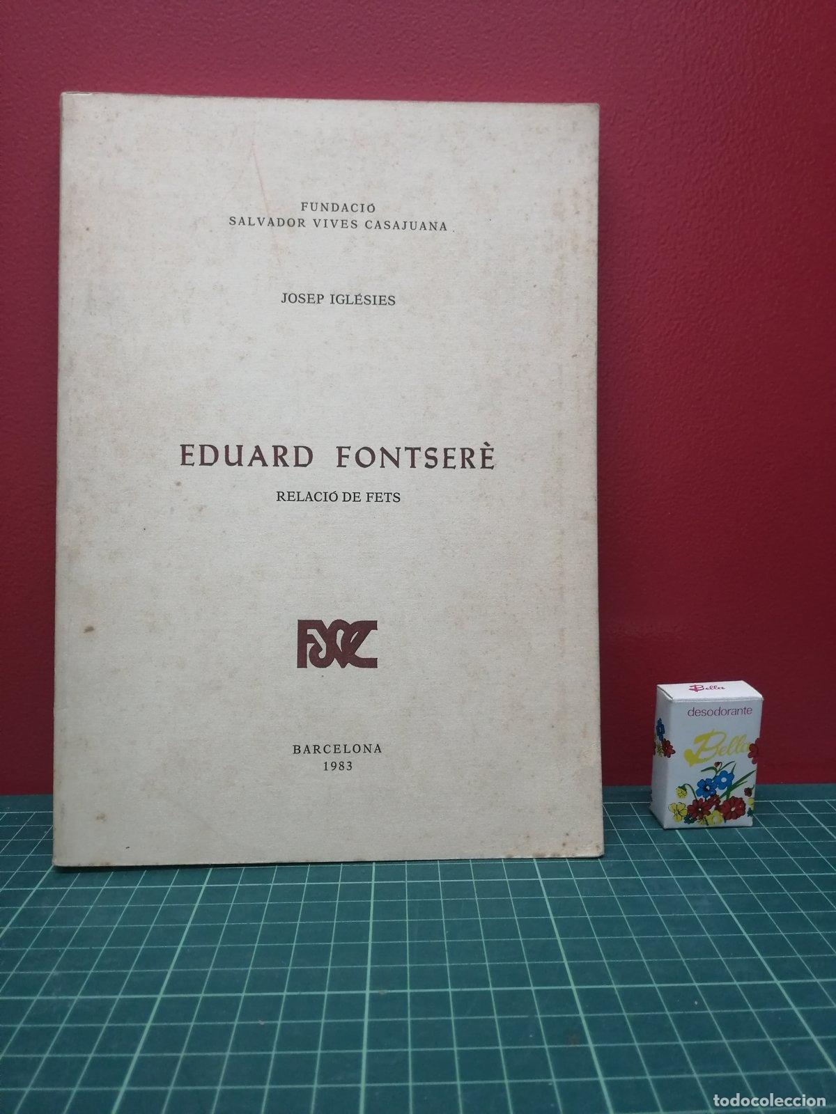 Libros de segunda mano: Eduard Fontser&egrave;. Relaci&oacute; de fets - Josep Igl&eacute;sies