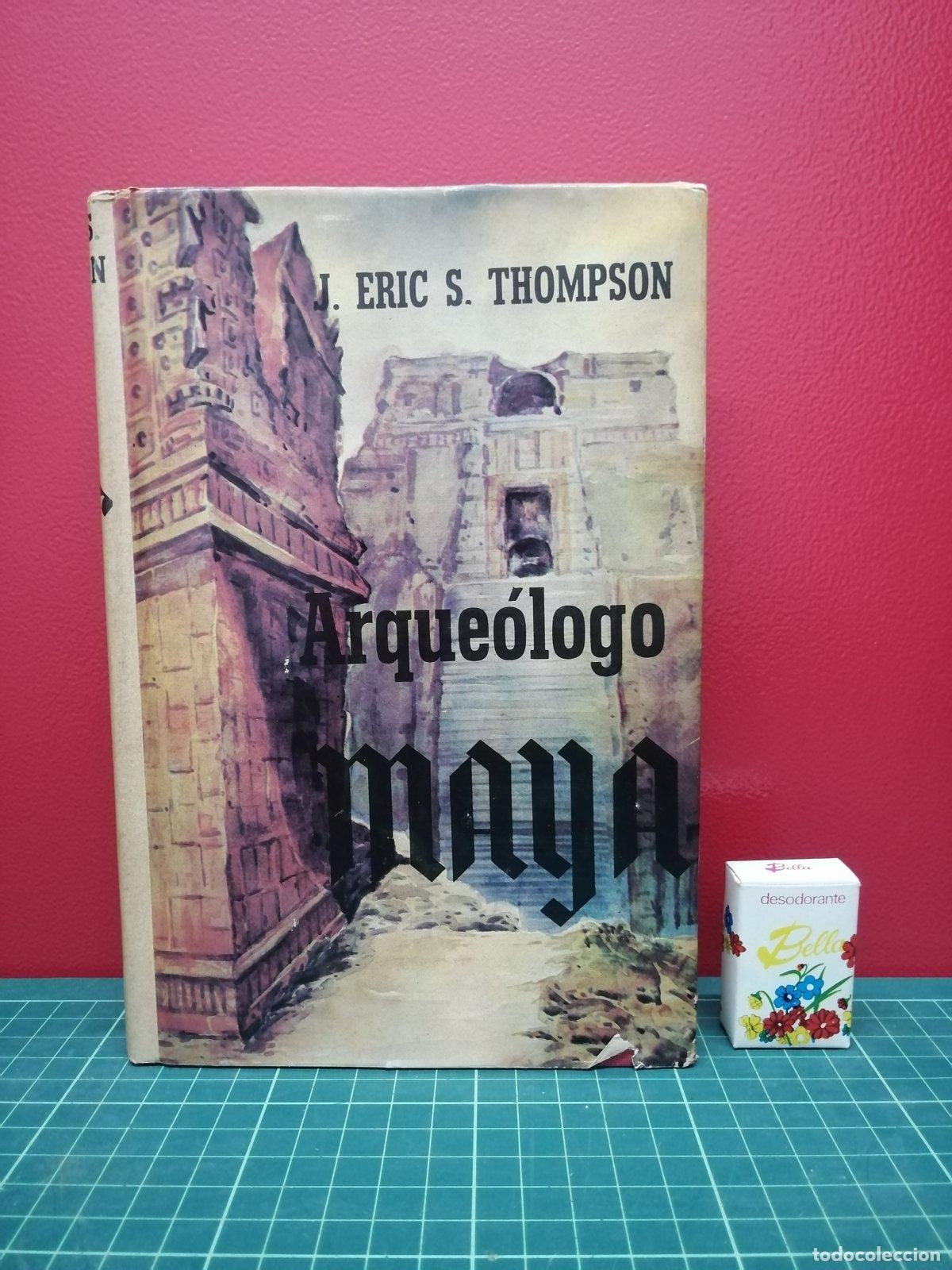 Libros de segunda mano: Arque&oacute;logo maya - J. Eric S. Thompson