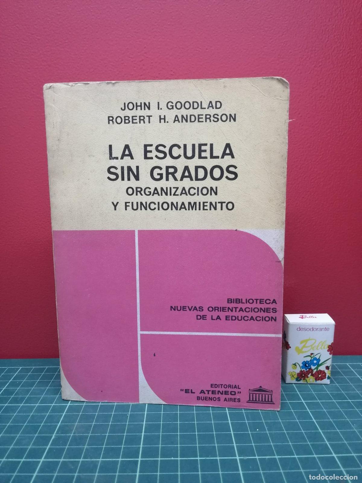 Libros de segunda mano: La escuela sin grados. Organizaci&oacute;n y funcionamiento - Goodlad y Anderson