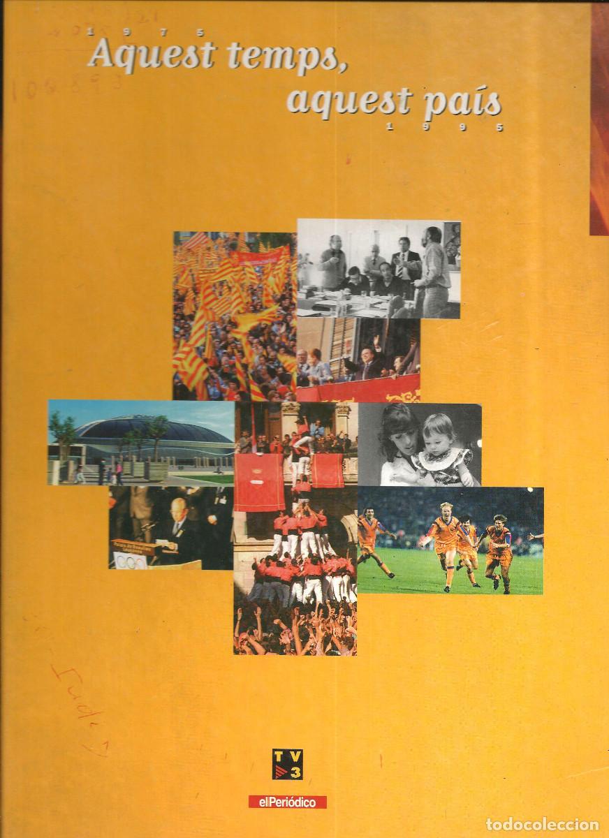 Libros de segunda mano: AQUEST TEMPS, AQUEST PA&Iacute;S, 1975-1995 - TV3 EL PERI&Oacute;DICO - EDICIONS PRIMERA PLANA 1978