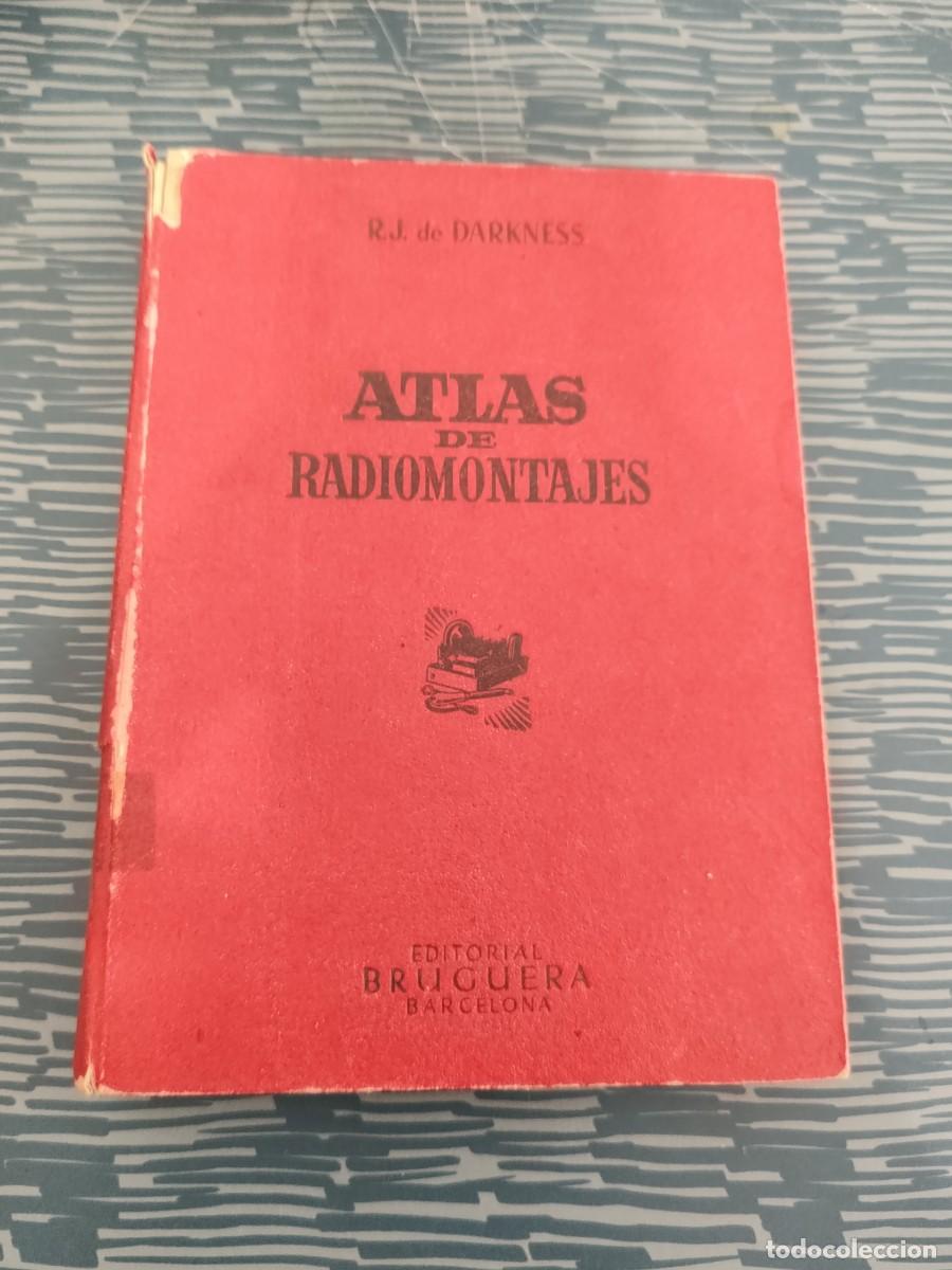 Libros de segunda mano: ATLAS DE RADIOMONTAJE,R.J.DE DARNESS, EDITORIAL BRUGUERA,VER FOTOS.