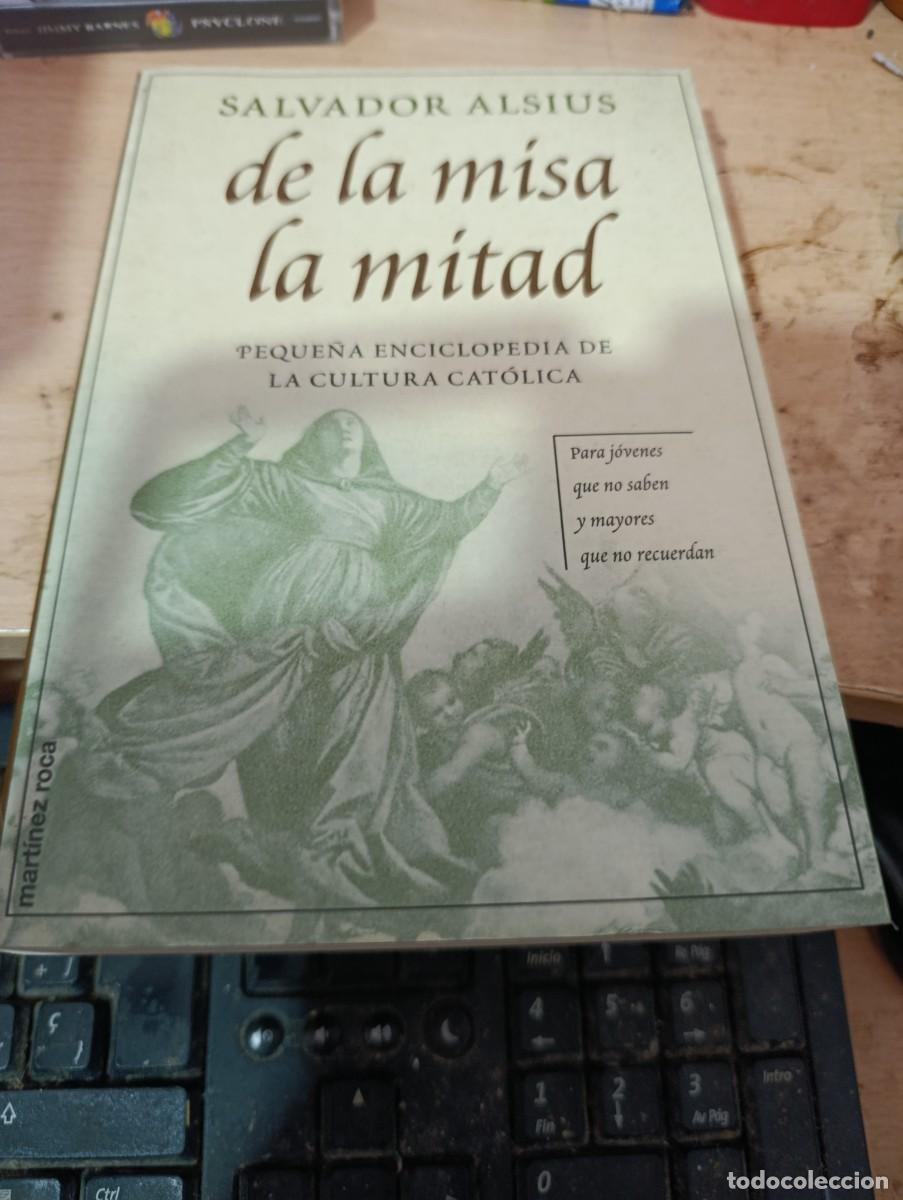 Libros de segunda mano: DE LA MISA LA MITAD. SALVADOR ALSIUS EST33B4