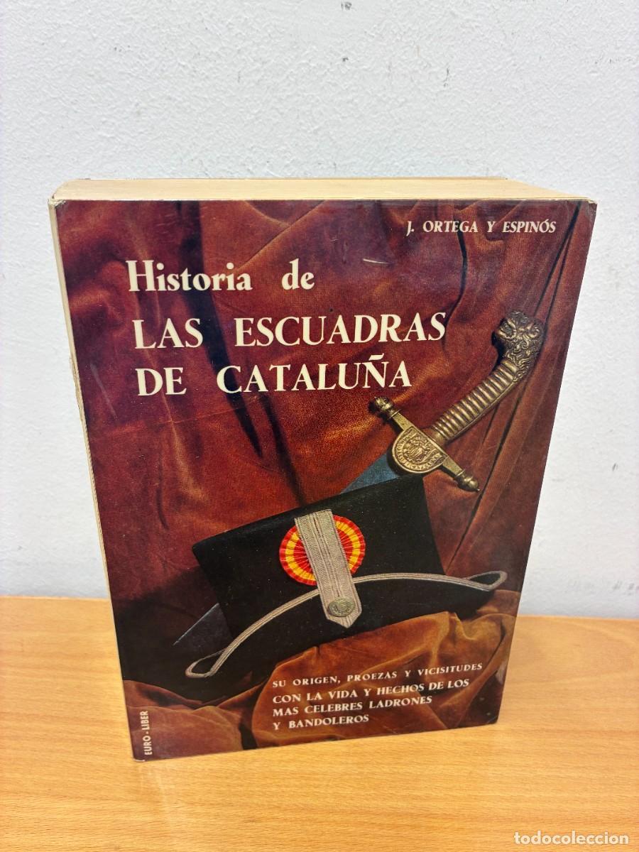 Libros de segunda mano: HISTORIA DE LAS ESCUADRAS DE CATALU&Ntilde;A. J. ORTEGA Y ESPIN&Oacute;S. EURO - LIBER, BARCELONA, 1968.