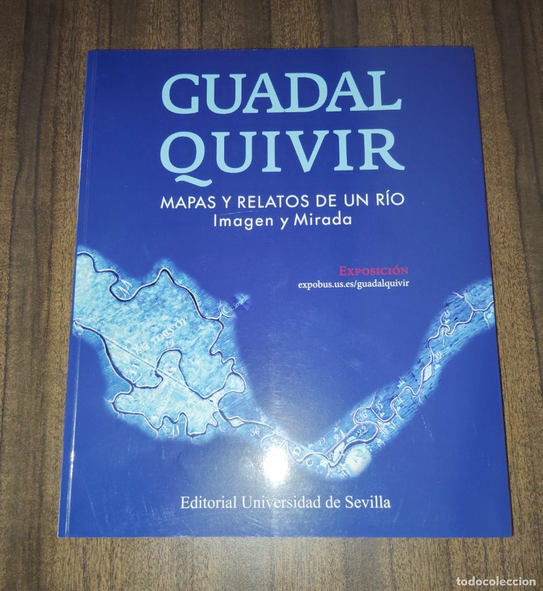Libri di seconda mano: GUADALQUIVIR, MAPAS Y RELATOS DE UN R&Iacute;O, EXPOSICI&Oacute;N 90 ANIVERSARIO C.H. GUADALQUIVIR, Env&iacute;o gratis