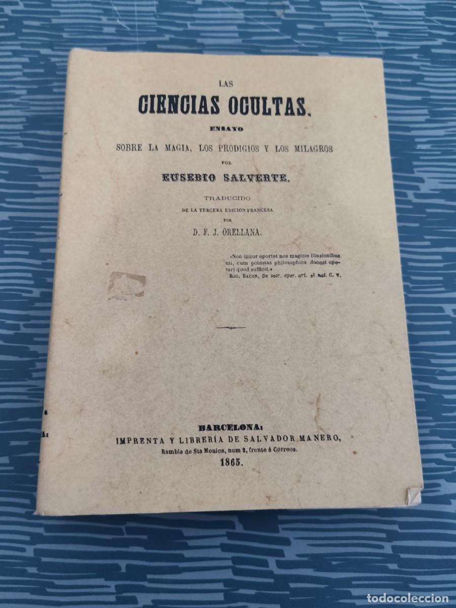 Libros de segunda mano: LAS CIENCIAS OCULTAS, ENSAYO SOBRE LA MAGIA,LOS PRODIGIOS Y LOS MILAGROS.EUSEBIO SALVERTE,2001.