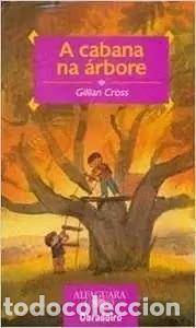 Libros de segunda mano: A Cabana Na Arbore - Gillian Cross - Ediciones Obradoiro - Infantil. Morada