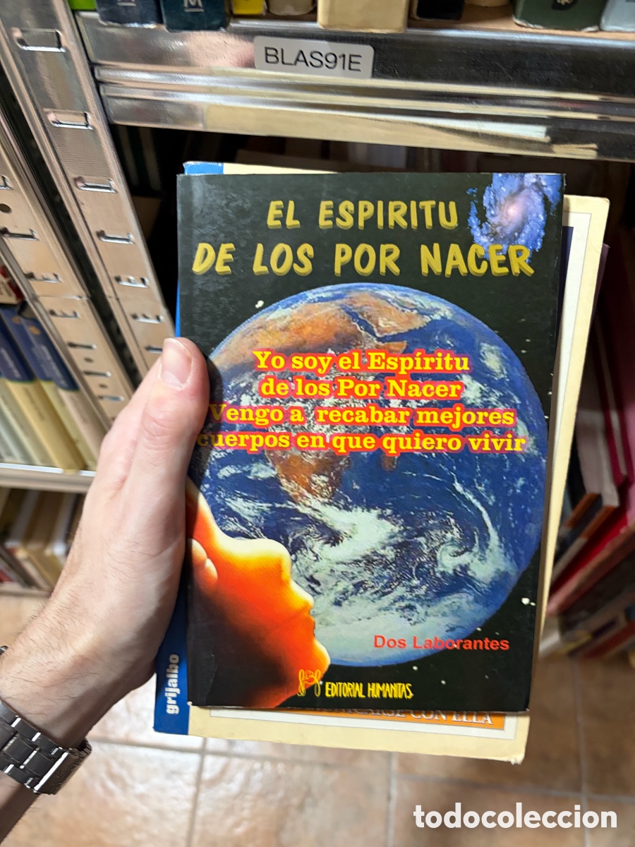 Second hand books: BLAS91E EL ESPIRITU DE LOS POR NACER Yo soy el Esp&iacute;ritu &laquo; de los Por Nacer. Humanitas