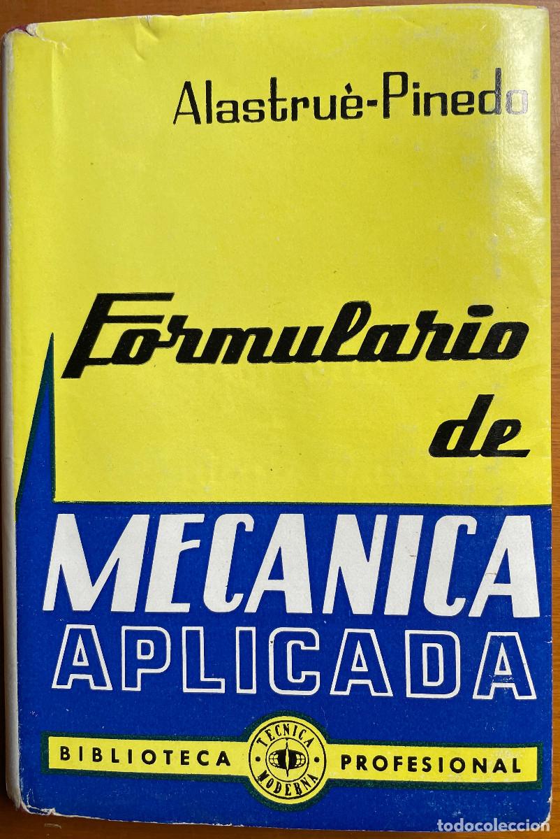 Libros de segunda mano: Formulario de mec&aacute;nica aplicada (Alastru&eacute; - Pinedo) 1964