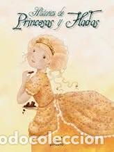 Libros de segunda mano: Historia de Princesas y Hadas: Mis primeros cuentos ilustrados - Vv. Aa - Pirueta - Cuentos Clasicos