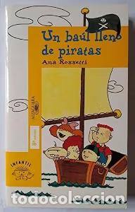 Libros de segunda mano: Un Ba&uacute;l Lleno de Piratas - Ana Rossetti - Ediciones Alfaguara - Infantil. Serie Amarilla, 6520