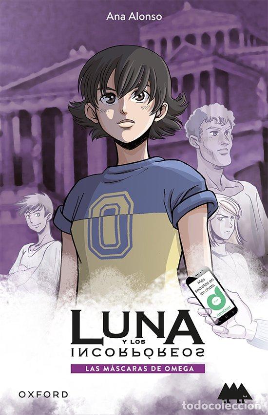 Libros de segunda mano: Las M&aacute;scaras de Omega. Luna y los Incorp&oacute;reos - Ana Isabel Conejo Alonso - Oxford University Press
