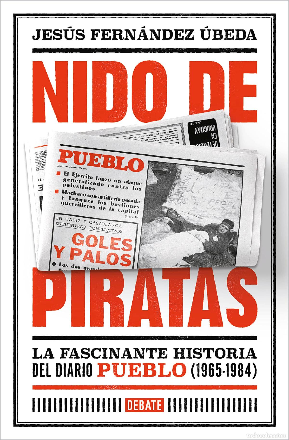 Libros de segunda mano: Nido de piratas: La fascinante historia del diario Pueblo (1965-1984) (Cr&oacute;nica y Periodismo)