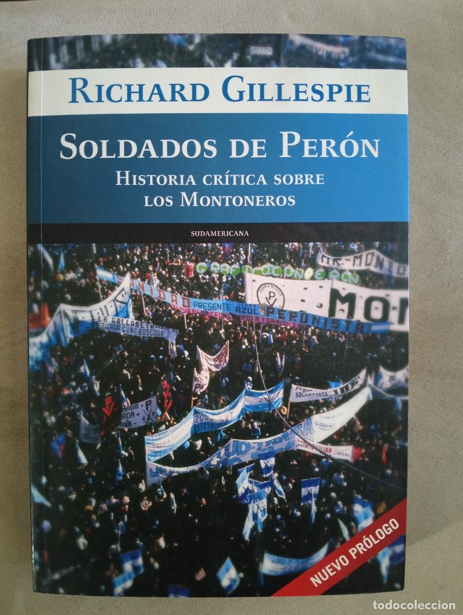 Libros de segunda mano: Richard Gillespie. Soldados de Per&oacute;n. Historia cr&iacute;tica sobre los Montoneros