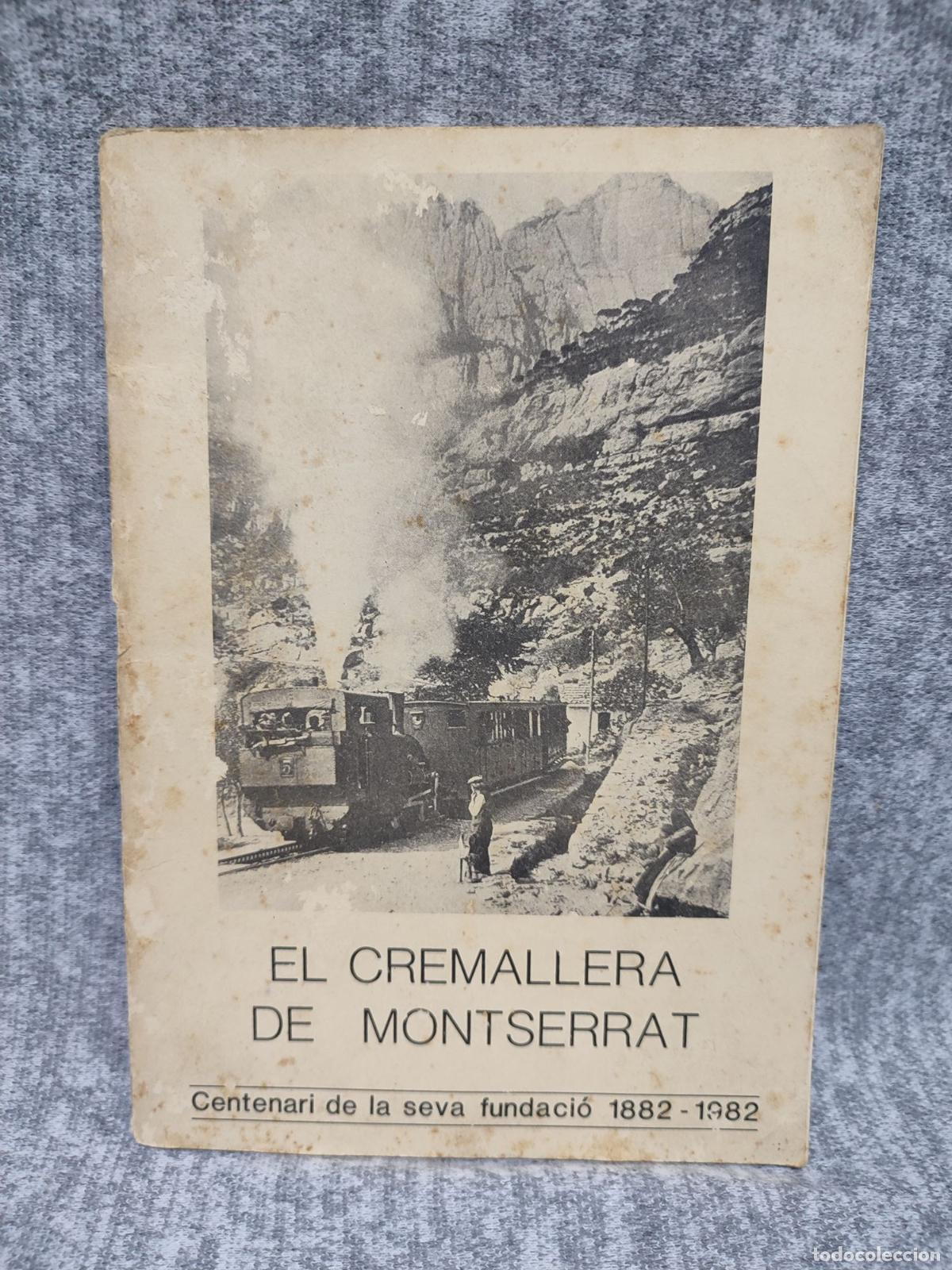 Libros de segunda mano: EL CREMALLERA DE MONTSERRAT. CENTENARI DE LA SEVA FUNDACIO. 1882-1982